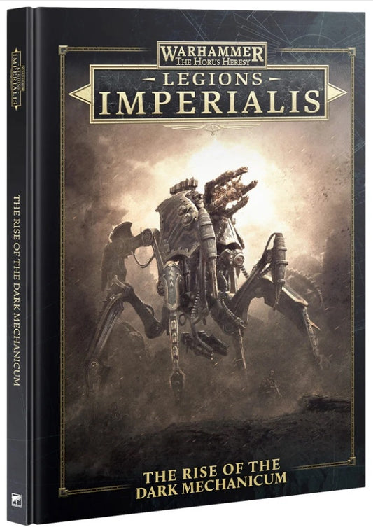 Legions Imperialis: The Rise of the Dark Mechanicum hardcover